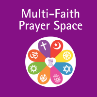 Multi Faith Prayer Space Open to students of all faiths for quiet reflection, meditation and prayer. Room VI7 12:20-12:50 and 3:00-3:30